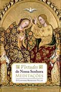 Ler Virtudes de Nossa Senhora - Meditações, do autor D. Ildefonso Rodrigues Villar Ler Virtudes de Nossa Senhora - Meditações, do autor D. Ildefonso Rodrigues Villar