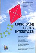 Ler Ludicidade e suas interfaces, do autor Antônio Villar Marques de Sá Ler Ludicidade e suas interfaces, do autor Antônio Villar Marques de Sá
