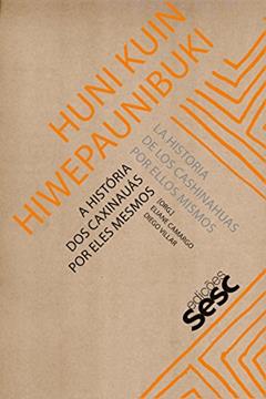 A história dos caxinauás por eles mesmos, do autor Eliane Camargo; Diego Villar