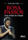 Ler Rosa Passos - Uma artista da criação, do autor Gabriella Villar