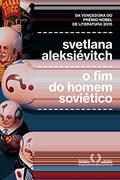 Ler O fim do homem soviético, do autor Svetlana Aleksiévitch