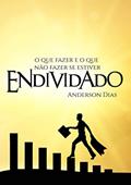 Ler O QUE FAZER E O QUE NÃO FAZER SE ESTIVER ENDIVIDADO, do autor ANDERSON DIAS Ler O QUE FAZER E O QUE NÃO FAZER SE ESTIVER ENDIVIDADO, do autor ANDERSON DIAS