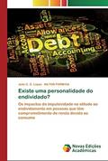 Ler Existe uma personalidade do endividado?: Os impactos da impulsividade na atitude ao endividamento em pessoas que têm comprometimento de renda devido ao consumo, do autor João C G Lopes; Nilton Formiga