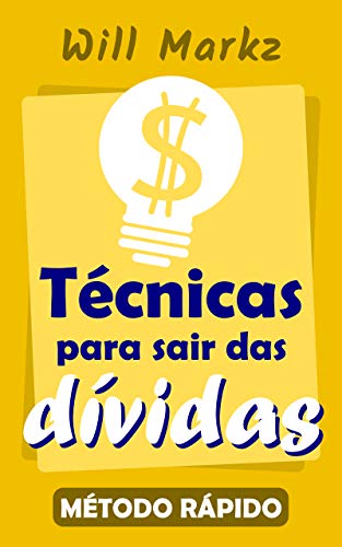 Ler Técnicas para sair das dívidas: Método rápido - Aprenda ainda HOJE!, do autor Will Markz Ler Técnicas para sair das dívidas: Método rápido - Aprenda ainda HOJE!, do autor Will Markz
