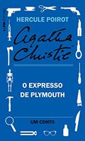 Ler O Expresso de Plymouth: Um conto de Hercule Poirot, do autor Agatha Christie