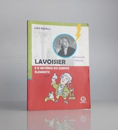 Lavoisier e o mistério do quinto elemento, do autor Luca Novelli