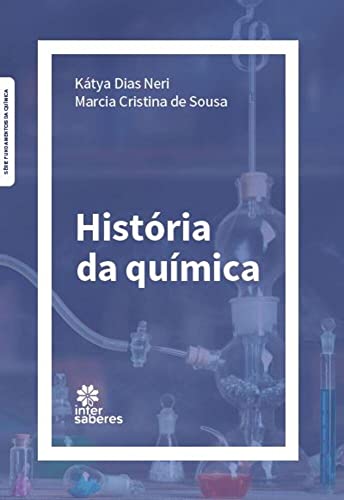 Ler História da Química, do autor Kátya Dias Neri; Marcia Cristina de Sousa Ler História da Química, do autor Kátya Dias Neri; Marcia Cristina de Sousa