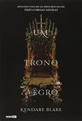 Ler Um trono negro (Três coroas negras - Livro 2), do autor Kendare Blake Ler Um trono negro (Três coroas negras - Livro 2), do autor Kendare Blake