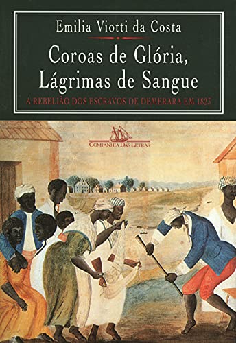 Ler Coroas de glória, lágrimas de sangue, do autor Emilia Viotti da Costa Ler Coroas de glória, lágrimas de sangue, do autor Emilia Viotti da Costa