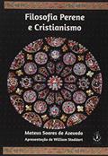 Ler Filosofia Perene e Cristianismo, do autor Mateus Soares de Azevedo