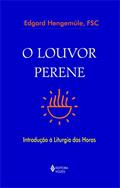 Ler O louvor perene: Introdução à Liturgia das Horas, do autor Edgard Hengemüle