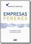 Ler Empresas Perenes. O Humanismo Como Filosofia de Gestão, do autor Francisco Gracioso Ler Empresas Perenes. O Humanismo Como Filosofia de Gestão, do autor Francisco Gracioso