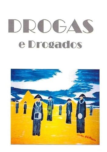 Ler Drogas e Drogados, do autor Carlos A.s. Moura