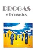 Ler Drogas e Drogados, do autor Carlos A.s. Moura