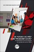 Ler De futuro do país a um problema social - a identidade social do drogado em escolas de ensino médio, do autor José Hermógenes Moura da Costa
