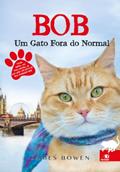 Ler Bob, um gato fora do normal, do autor James Bowen Ler Bob, um gato fora do normal, do autor James Bowen