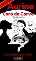 Ler Aurina Cara de Corvo - O Mal-Assombro do Povo Brasileiro (Coleção Verso & Reverso Livro 3), do autor Carlos Saraiva