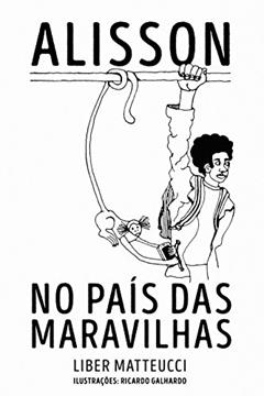 Alisson no país das maravilhas, do autor Liber Matteucci