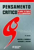 Ler Pensamento Crítico. O Poder da Lógica e da Argumentação, do autor Walter A. Carnielli^Richard L. Epstein