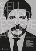 Ler Seu Amigo Esteve Aqui, do autor Cristina Maria Bicalho Chacel