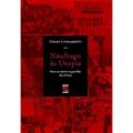 Ler Náufrago da Utopia, do autor Celso Lungaretti