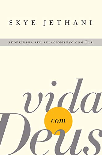 Ler Vida com Deus: Redescubra seu relacionamento com Ele, do autor Skye Jethani