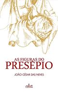 Ler As Figuras do Presépio, do autor João César Das Neves