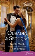 Ler Ousadia & Sedução (Harlequin Jessica Livro 263), do autor Nicola Marsh; Helen Brooks