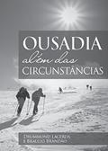 Ler Ousadia Além das Circunstâncias (Mensagens Livro 2), do autor Drummond Lacerda; Braulio Brandão Ler Ousadia Além das Circunstâncias (Mensagens Livro 2), do autor Drummond Lacerda; Braulio Brandão