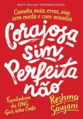 Ler Corajosa sim, perfeita não: Cometa mais erros, viva sem medo e com ousadia, do autor Reshma Saujani