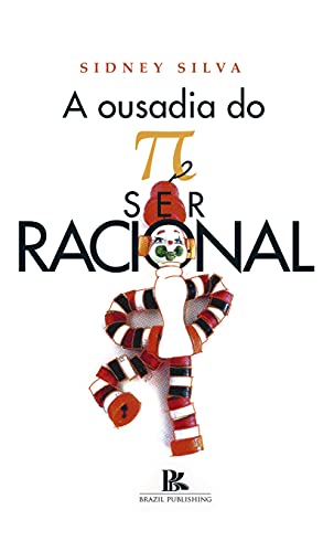 Ler A ousadia do ? ser racional, do autor Sidney Silva
