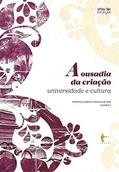 Ler A Ousadia da Criação. Universidade e Cultura - Coleção UFBA, do autor Antonio Albino Canelas Rubim Ler A Ousadia da Criação. Universidade e Cultura - Coleção UFBA, do autor Antonio Albino Canelas Rubim