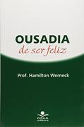 Ler Ousadia de Ser Feliz, do autor Werneck