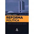 Ler Ousadia, Utopia e Reforma Política, do autor Antônio Augusto Mayer dos Santos