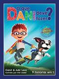 Ler O que Dani deve fazer? (O poder das escolhas - Livros 1): 9 histórias em 1, do autor Ganit Levy; Adir Levy Ler O que Dani deve fazer? (O poder das escolhas - Livros 1): 9 histórias em 1, do autor Ganit Levy; Adir Levy