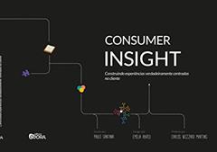 Consumer insight: Construindo experiências verdadeiramente centradas no cliente, do autor paulo santana