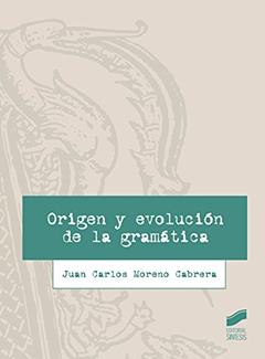 Origen y evolución de la gramática: 21, do autor Juan Carlos Moreno Cabrera