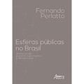 Ler Esferas públicas no Brasil: teoria social, públicos subalternos e democracia, do autor Fernando Perlatto