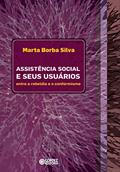 Ler Assistência social e seus usuários: Entre a rebeldia e o conformismo, do autor Marta Borba Silva Ler Assistência social e seus usuários: Entre a rebeldia e o conformismo, do autor Marta Borba Silva