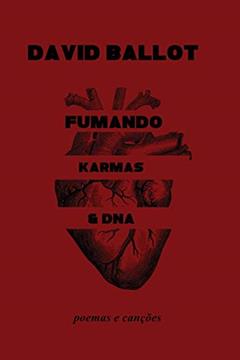 Fumando Karmas & Dna, do autor David Ballot