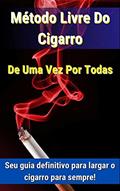 Ler Método Livre Do Cigarro De Uma Vez Por Todas: Seu guia definitivo para largar o cigarro para sempre!, do autor Tiago Cassemiro Ler Método Livre Do Cigarro De Uma Vez Por Todas: Seu guia definitivo para largar o cigarro para sempre!, do autor Tiago Cassemiro
