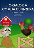 Ler O galo e a coruja cupinzeira, do autor Celeste Krauss