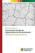 Ler Formulação de Novas Argamassas de Revestimento: Restauração de Edifícios Históricos, do autor Silvia Becher Breitenbach Ler Formulação de Novas Argamassas de Revestimento: Restauração de Edifícios Históricos, do autor Silvia Becher Breitenbach