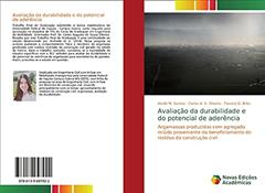 Avaliação da durabilidade e do potencial de aderência: Argamassas produzidas com agregado miúdo proveniente do beneficiamento do resíduo da construção civil, do autor Alaide M. Santos; Carlos A. S. Oliveira; Tarsicio G. Brito