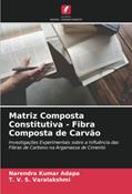Ler Matriz Composta Constitutiva - Fibra Composta de Carvão: Investigações Experimentais sobre a Influência das Fibras de Carbono na Argamassa de Cimento, do autor Narendra Kumar Adapa; T. V. S. Varalakshmi Ler Matriz Composta Constitutiva - Fibra Composta de Carvão: Investigações Experimentais sobre a Influência das Fibras de Carbono na Argamassa de Cimento, do autor Narendra Kumar Adapa; T. V. S. Varalakshmi