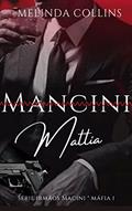 Ler Mattia Mancini: Triologia: Irmãos Mancini, do autor Melinda Collins Ler Mattia Mancini: Triologia: Irmãos Mancini, do autor Melinda Collins