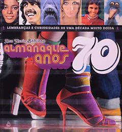 Almanaque Anos 70, do autor Ana Maria Pereira Bahiana