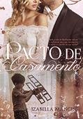 Ler PACTO DE CASAMENTO, do autor Izabella Mancini