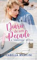 Ler Diário de Um Pecado: A "irmãzinha" do CEO, do autor Izabella Mancini