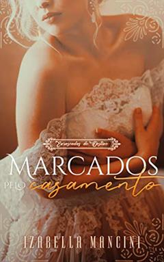Marcados Pelo Casamento, do autor Izabella Mancini